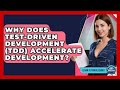 Why Does Test-Driven Development (TDD) Accelerate Development? - Learn To Troubleshoot