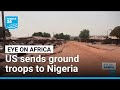 Operation Savannah Shield launched as US troops confirmed in Nigeria • FRANCE 24 English