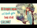 Tuyển Chọn 10 Truyện Ngắn Về Tình Yêu Hay Nhất | 10 Phút Nghe Truyện Đêm Khuya Ngủ Cực Ngon VOV 790