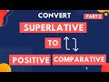 Convert Superlative to Positive and Comparative | Degree of Adjective | Transformation | Part 2