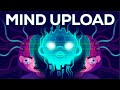 Can You Upload Your Mind \u0026 Live Forever?