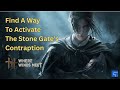 FIND A WAY TO ACTIVATE THE STONE GATE'S CONTRAPTION: Full Guide \u0026 Secret Unlock