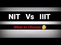 NIT Vs IIIT || What to Choose