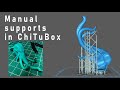 Manually add 3D printing supports in ChiTuBox