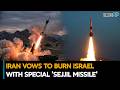 Iran Vows To Burn Israel With Special 'Sejjil Missile'| Iran-Israel-U.S. War
