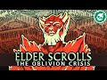 Oblivion Crisis - Elder Scrolls Lore DOCUMENTARY