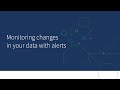 Monitoring changes in your data with alerts - Qlik Cloud