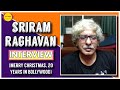 Sriram Raghavan Interview | Director: Merry Christmas | 20 Years in Bollywood | Ekkis | Filme Shilmy