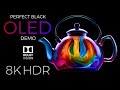 Perfect Black OLED Demo HDR 8K Ultra HD Dolby Vision™ 60fps