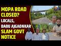MOPA ROAD CLOSED? Locals, Babu Ajgaonkar Slam Govt Notice