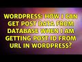 Wordpress: How i can get post data from database when i am getting post id from url in wordpress?