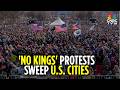 'No Kings' Movement Sweeps US Cities As Mass Protests Target Trump Policies | N18G
