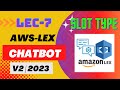 AWS Lex | LEC-7 | Slot Types in AWS Lex   | AWS ChatBot | Build chatbot | Custom slot types in AWS