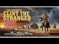 The Return of Clint the Stranger | Western Movie | Full Dubbed English Free Movie