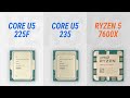 Core U5 225F vs U5 235 vs R5 7600X w/ RTX 4090: Test in 7 games at 1080p