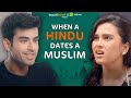 When A Hindu Dates A Muslim Ft. Abhishek kapoor \u0026 Anushka | Hasley India | Side By Side | Webseries