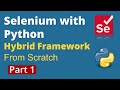 Part 1: Selenium with Python | Hybrid Framework Design from scratch | PyTest, POM \u0026 HTML Reports