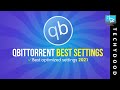 🔧 qBittorrent Best Settings 2021 - Speed up qBittorrent | qBittorrent Setup Guide