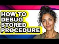 How to Debug Stored Procedure (updated)