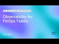 Observability for FinOps Teams I The Keys to AWS Optimization | S16 E7