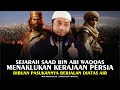 Sejarah Runtuhnya Kerajaan Persia Dan Keajaiban Pasukan Saad Yang Bisa Berjalan Diatas Air