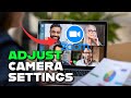 How to Adjust Camera Settings on Zoom 2025?