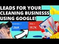 How To Get Leads For Any Cleaning Business Using Google Ads. 1,000 +  Leads For Cleaning Business