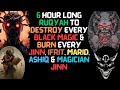 6 Hour Long Extended Strong Ruqyah for Black Magic \u0026 Jinn by Raqi Abu Ibrahim Ahmad