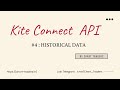 Kite Connect API  #4 : Historical Data