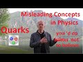 Misleading Concepts: Quarks