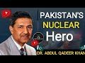 Dr Abdul Qadeer Khan | The Man Who Made Pakistan a Nuclear State