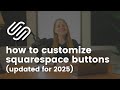 How To Customize Buttons in Squarespace // The Ultimate Squarespace Button Tutorial for 2025