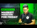 Market Prediction For Tomorrow || Nifty  Levels For Friday - Next Plan ?