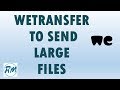 How to use wetransfer.com to send large files