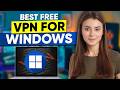 Best Free VPN for Windows: High Quality FREE VPN for PC Options to Try Today