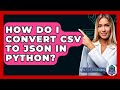 How Do I Convert CSV To JSON In Python? - Next LVL Programming