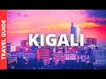 Kigali Rwanda Travel Guide: 16 BEST Things To Do In Kigali