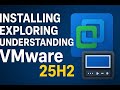 Complete guide: Installing Exploring VMware 25H2 – the latest evolution in virtualisation!