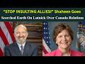 “STOP INSULTING ALLIES!” Shaheen Goes Scorched Earth On Lutnick Over Canada Relations