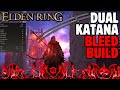 OP DUAL KATANA BLEED Build Guide - Elden Ring