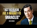 Act As If You Are Magnet To Miracles - Neville Goddard Motivation
