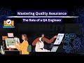 What is the Role of a QA Engineer | Mastering Quality Assurance
