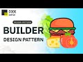 Builder Design Pattern | The Design Patterns Series | CodeSwitch