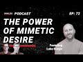 72 - The Power of Mimetic Desire | Luke Burgis