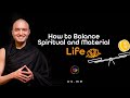 How Does One Balance Spiritual and Material Life - [Hindi with English CC]