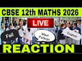 CBSE 12th Mathematics Students Reaction 2026 |CBSE Class 12 Maths paper solution 2026 | Maths Review