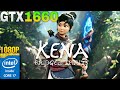 Kena Bridge of Spirits : GTX 1660 + i7 10700 ( 1080P Ultra Graphics )