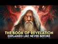 The Complete Story of The Book of Revelation Like You've Never Seen It Before