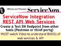 ServiceNow Integration - REST API Web Service | Create and test EndPoint #servicenow #integration