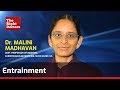 Entrainment | Dr. Malini Madhavan | TheRightDoctors